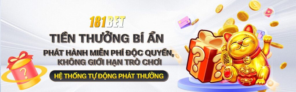 TIỀN THƯỞNG BÍ ẨN 181BET